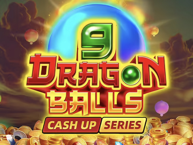9 Dragon Balls: Cash Up